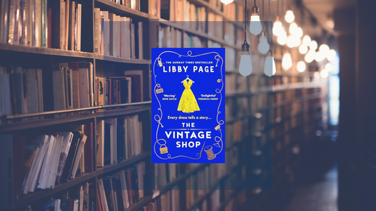 Our Book Club Read - The Vintage Shop by Libby Page
