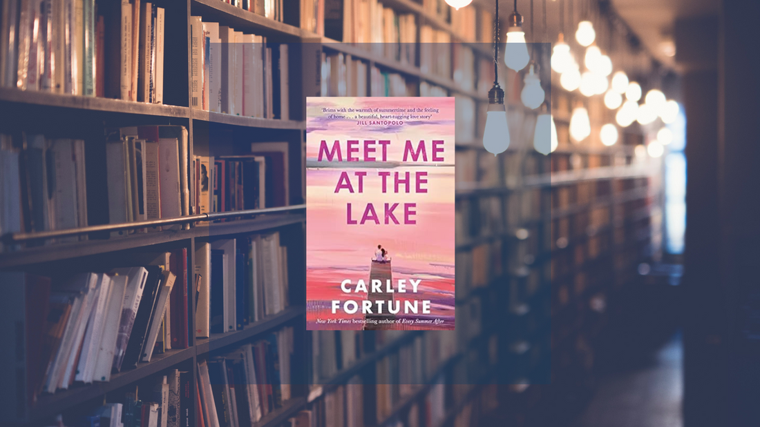 Our Book Club Read - Meet Me At The Lake by Carley Fortune